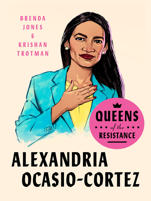Title details for Queens of the Resistance: Alexandria Ocasio-Cortez by Brenda Jones - Wait list